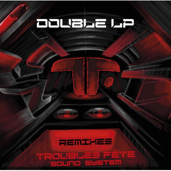 Troubles Fête Sound System Remixes [2*12"]