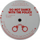 Do Not Dance With The Police 08