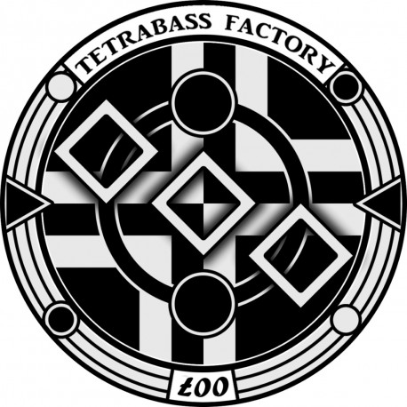 Tetrabass Factory 007