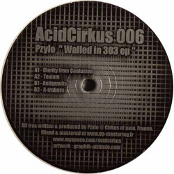 Acid Cirkus 006 - Pzylo - Walled In 303 EP